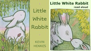 Little White Rabbit by Kevin Henkes | Read Aloud with Snugglebug
