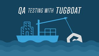 QA Testing with Tugboat