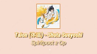 [JP/ROM/ENG] Shuta Sueyoshi - Taion (Spiritpact Season 2 Opening)