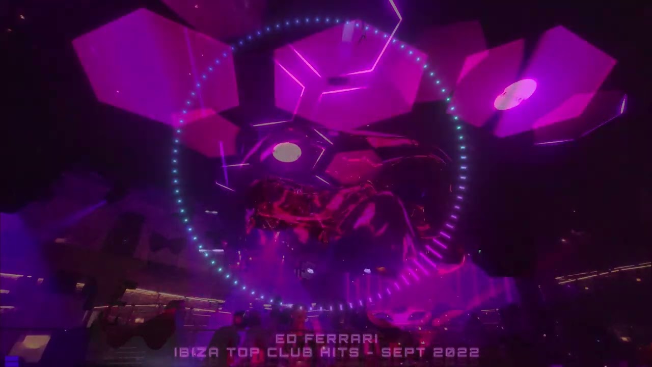 IBIZA 2022  |  TOP CLUB HITS  |  ED FERRARI (SEPT 2022)