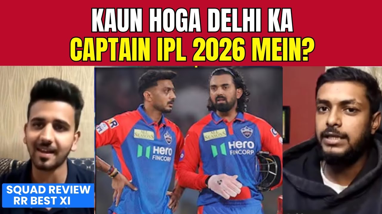 DC AUCTION 2026 ANALYSIS 💥 | AXAR PATEL VS KL RAHUL – CAPTAINCY RACE 🧢