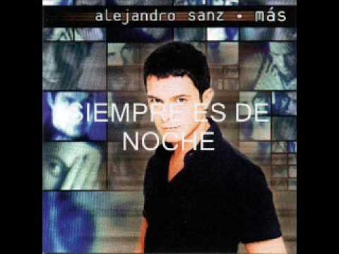 Alejandro Sanz  Siempre es de noche