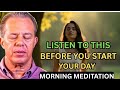 Joe Dispenza   10 Minutes to Start Your Day Right  Watch This Every Day Guided Morning Meditation