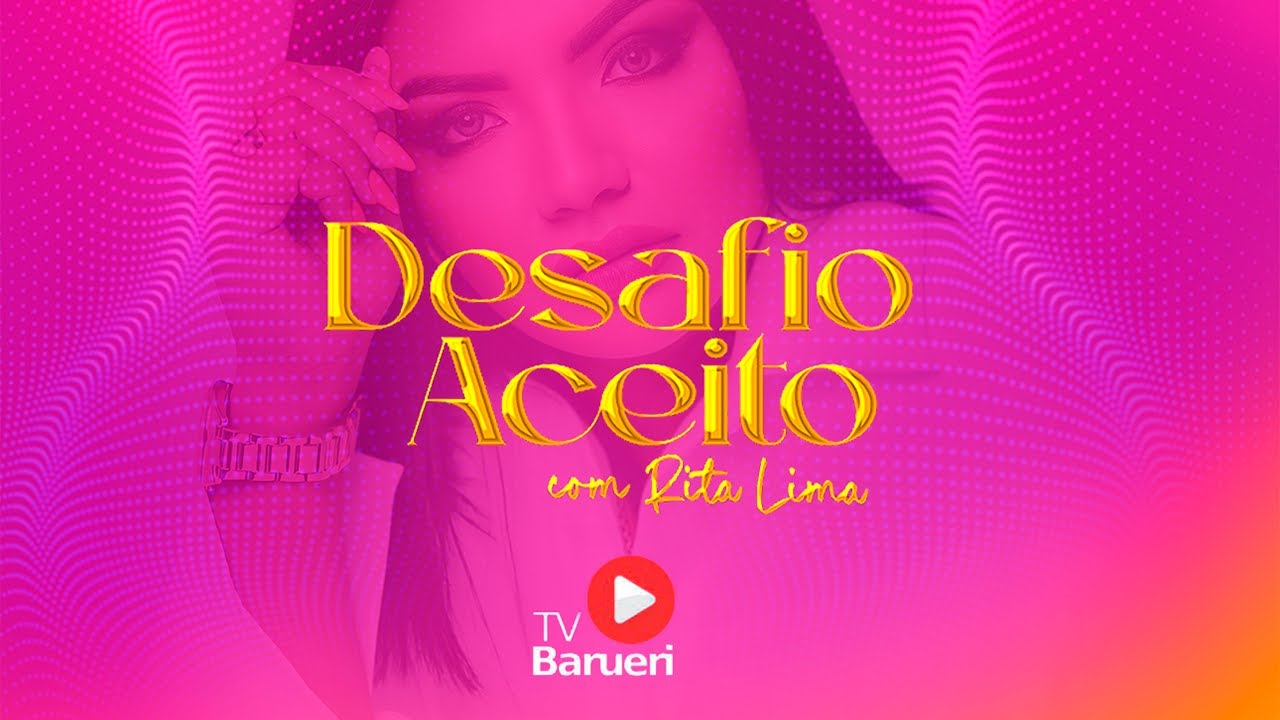 Desafio Aceito Com Rita Lima – Comece Por Você