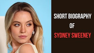 Sydney Sweeney Biography | Sydney Sweeney Age, Height, Net Worth, Lifestyle, Personal Life, Family