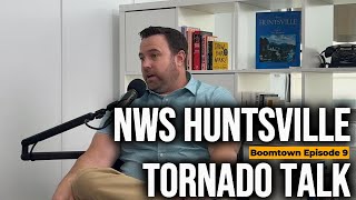 Huntsville Tornados: A Meteorologist Reveals What Newcomers NEED to Know - Boomtown EP 9