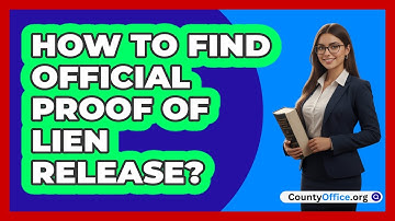 How To Find Official Proof Of Lien Release?