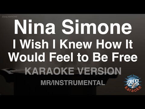<strong>Nina</strong> Simone-I Wish I Knew How <strong>It</strong> Would Feel to Be Free (MR/Instrumental) (Karaoke Version)