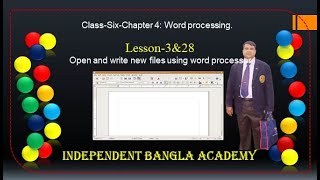 Class-Six-ICT-Chapter 4-Word processing.Lessons:3&28- Open and write new files using word processor