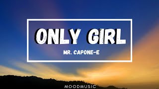 Mr. Capone-E - Only Girl (Lyrics) You're the only girl in this shady world Resimi