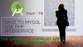 How to Save to MySql use PHP Web service | Part 76 |  The Complete Android App Development