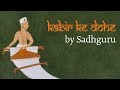 Sadhguru Demystifies Kabir's Most Famous Couplet | Kabir Ke Dohe