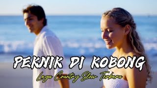 Peknik Di Kobong - Country Slow Enak