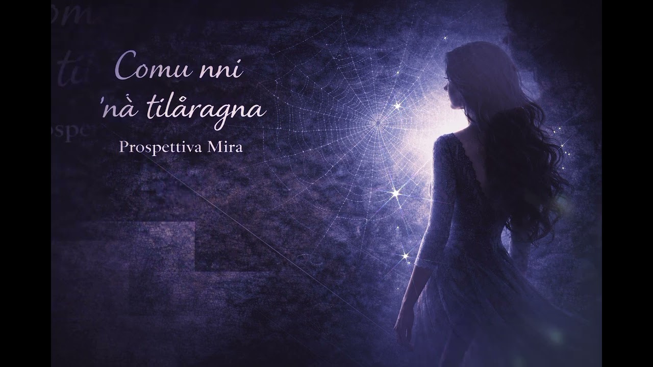 Comu nni 'na tilaragna - Prospettiva Mira (Sicilian Mystical Poetic After-hours Deephouse)