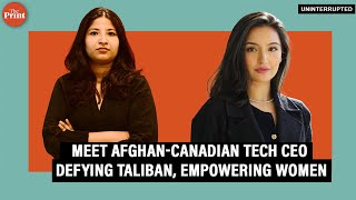 Kabul to Canada &amp; Oxford: Afghan Tech CEO Sara Wahedi is on a mission to defy Taliban,empower women
