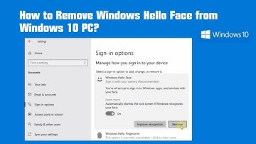 How to Remove Windows Hello Face from Windows 10 PC?