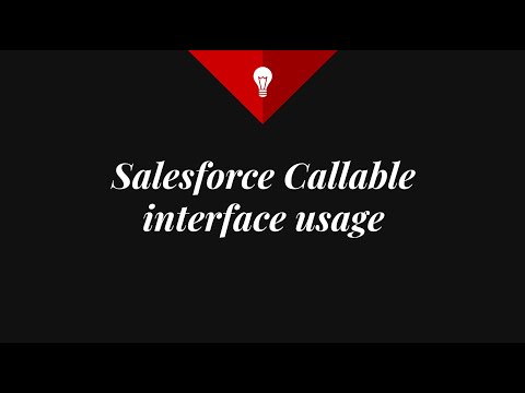 Salesforce Callable interface usage