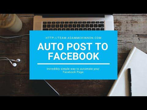 How To Set Up Facebook Auto Posting. Make Posting To Facebook Easy And Automate It.
