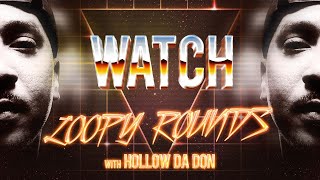WATCH: THREE LOOPY ROUNDS with HOLLOW DA DON