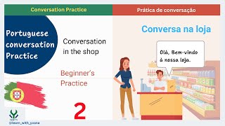 Interactive Portuguese Conversation: Grocery Shopping- Dialogue Practice - by and for beginners