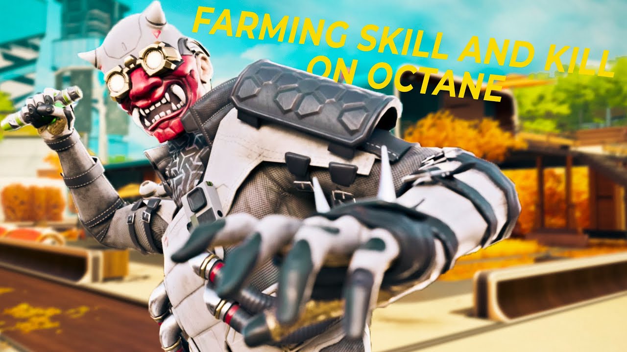 FARMING SKILL AND KILL ON OCTANE (+2K KILL OCTANE MAIN🧪) - YouTube