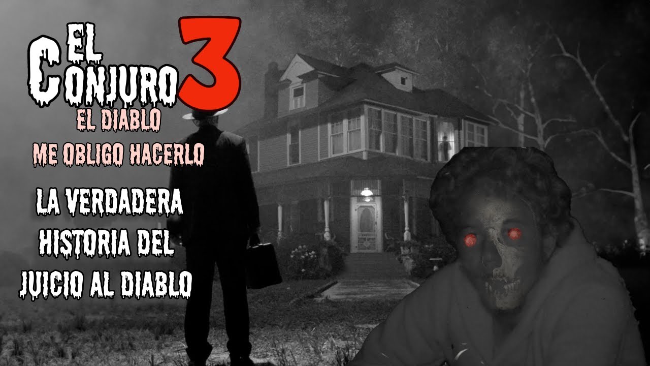 EL CONJURO 3 el DIABLO me OBLIGÓ hacerlo La VERDADERA HISTORIA  [Juicio al Diablo] CASO WARREN