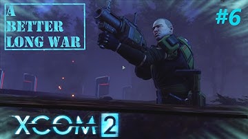 XCOM2: A Better Long War - Modded Legend - #6 - Slow and steady wins the race