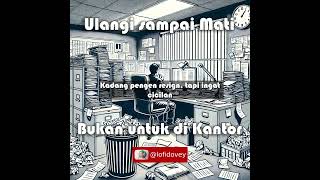 Ulangi sampai Mati [lirik] - Bukan untuk di Kantor