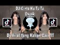 DJ CINTA KU TU TU DAYAK VIRAL TIK TOK TERBARU 2023 YANG KALIAN CARI