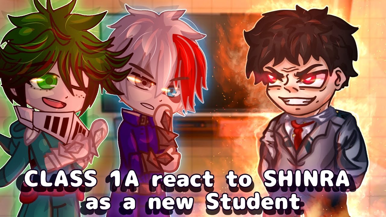 Class 1-A react to Shinra as a New Student // Gacha React