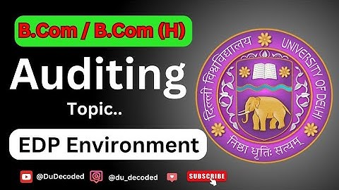 Auditing | EDP Environment | B.Com P/H | BBA | Unit 1 | Delhi University | Sem-5