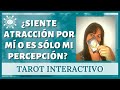 ¿SIENTE ATRACCIÓN por mí o es sólo mi percepción? - TAROT INTERACTIVO - AMOR PAREJAS RELACIONES