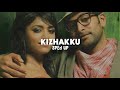 Kizhakku Pookum - Sped Up