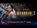 Maharani 3  official trailer  sony liv originals  huma qureshi amit sial streaming on 7th march