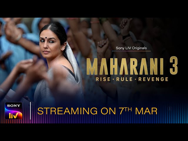 Maharani 3 | Official Trailer | Sony LIV Originals | Huma Qureshi, Amit Sial |Streaming on 7th March
