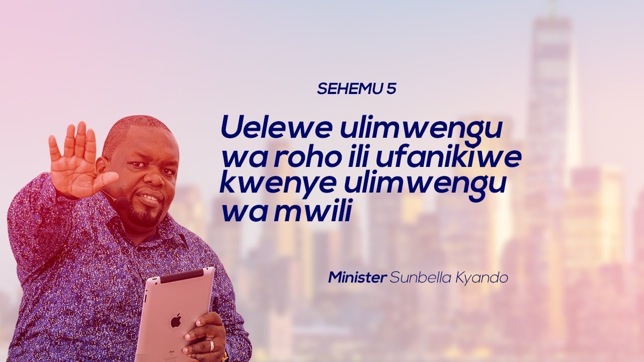 Uwelewe Ulimwengu Wa Roho Ili Ufanikiwe Katika Ulimwengu Wa Mwili 5.