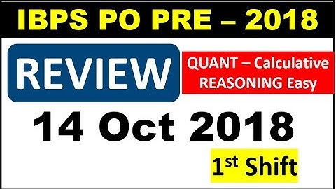 IBPS PO PRE 14 Oct 1st Shift Review Analysis (Quant Tough and Reasoning EASY) 60 Attempted