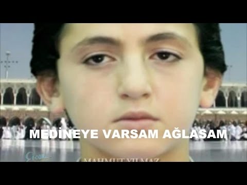 MAHMUT YILMAZ - MEDİNEYE VARSAM AĞLASAM