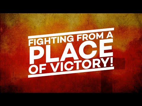 Fighting From A Place Of Victory
