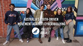 Australia's Youth-Driven Movement Against (cyber)bullying: PROJECT ROCKIT