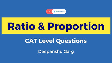 Tips & Tricks to solve CAT Level Questions of Ratio and Proportion | Unacademy CAT-alyst