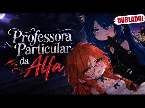 💋PROFESSORA particular da ALFA!🔥|Minu filme-YURI/GL •DUBLADO!•