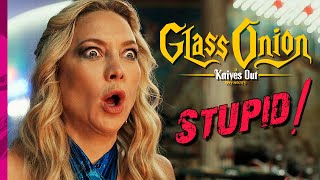 Glass Onion Stupid