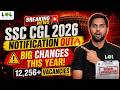 🔥 SSC CGL 2026 Notification Out | 12,256 Vacancies 😳 Major Changes This Year! |  Vinayak Kaddipudi |