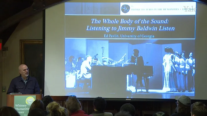 Ed Pavli - The Whole Body of the Sound: Listening to Jimmy Baldwin Listen