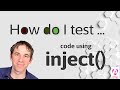 How do test code using inject()