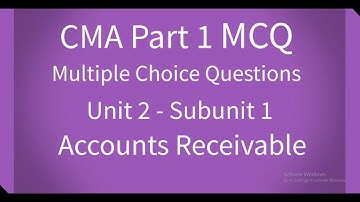 CMA Part 1 MCQ Unit 2 Subunit 1 Accounts Receivable