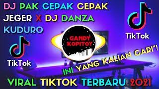 DJ PAK CEPAK CEPAK JEGER x DJ DANZA KUDURO MASHUP VIRAL TIK TOK!!!