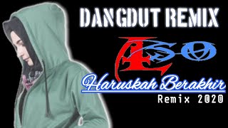 REMIX HARUSKAH BERAKHIR [ DANGDUT REMIX 2020 ] by alsoDJ