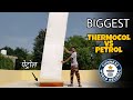 दुनिया की सबसे बड़ी Petrol & Thermocol Reaction !! Shocking Results in Last